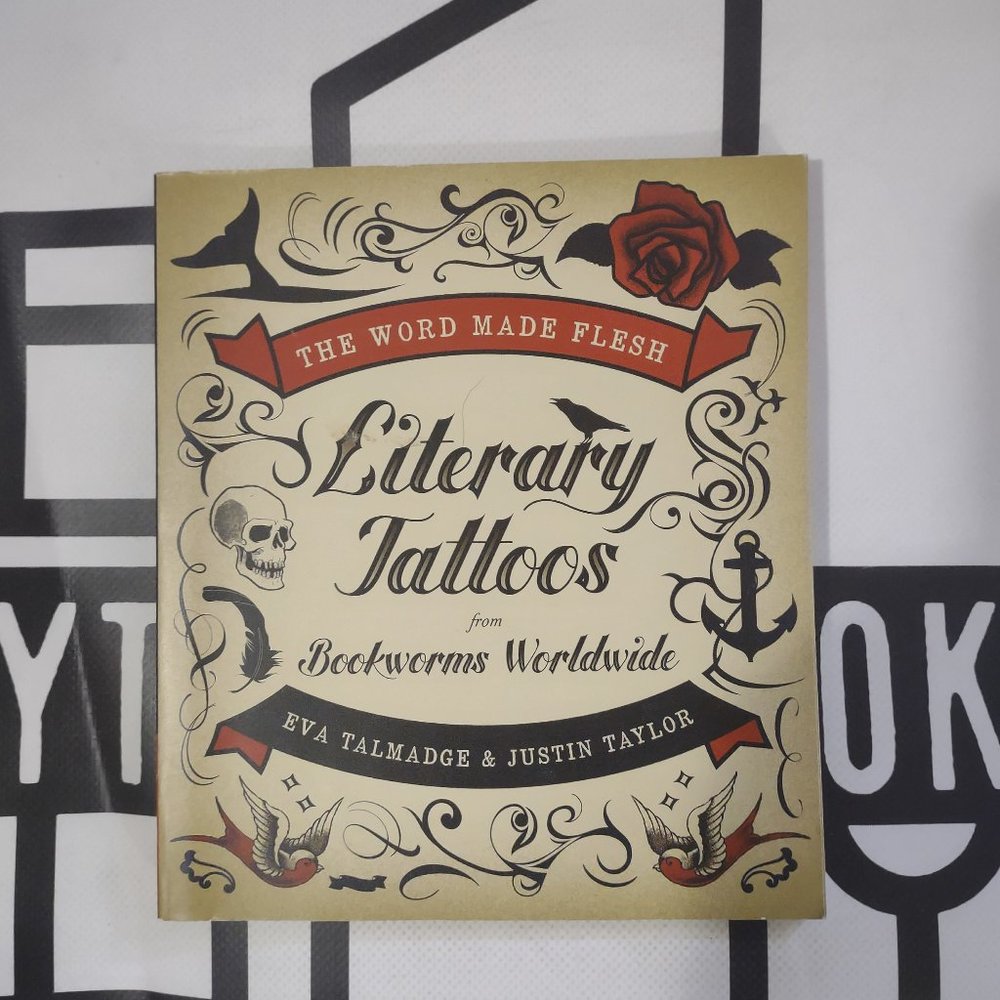 The Word Made Flesh: Literary Tattoos from Bookworms Worldwide 2010 Paperback